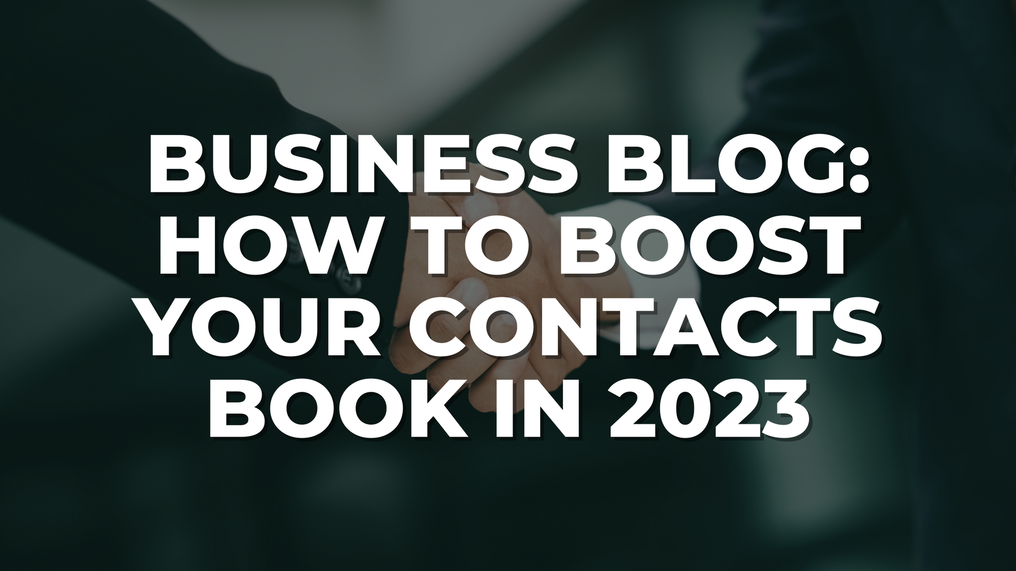 5 Tips To Boost Your Contacts Book In 2023