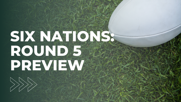 Six nations: Round 5 Preview